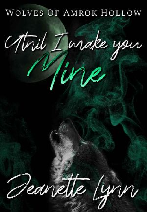 [Wolves of Amrok Hollow 01] • Until I Make You MINE